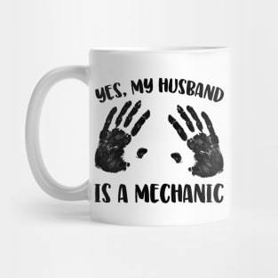 Yes, My Husband Is A Mechanic Mug